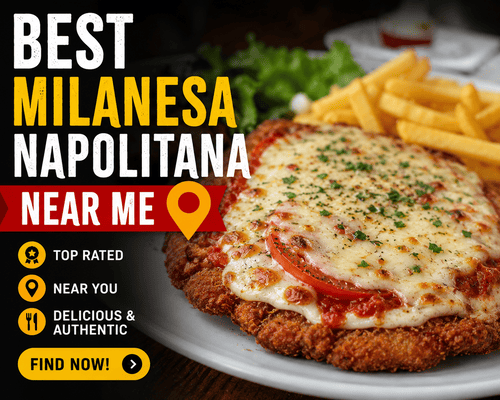 Best Milanesa Napolitana Near Me: How to Find an Authentic and Flavorful Experience