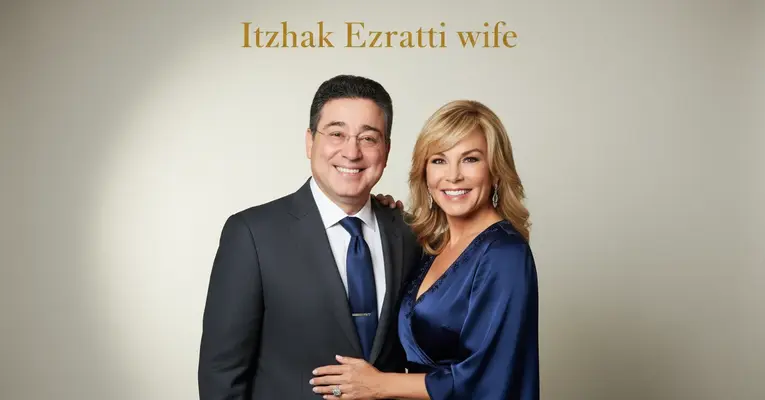 itzhak ezratti wife: A Look at Family, Privacy, and Personal Life